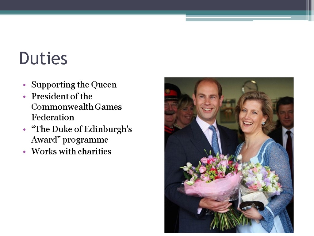 Duties Supporting the Queen President of the Commonwealth Games Federation “The Duke of Edinburgh's